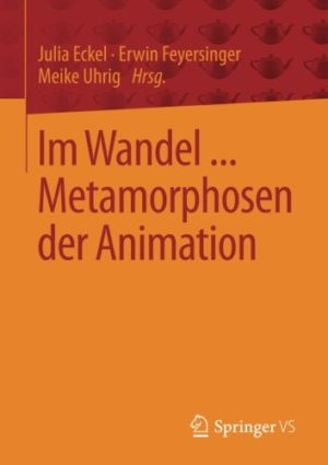 AG Publikation: Im Wandel … Metamorphosen der Animation