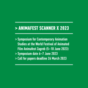 CfP: Symposium Animafest Scanner X | Zagreb | 06.–07.06.2023 | Deadline: 26.03.2023