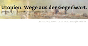 CfP zur GfM-Jahrestagung in Bayreuth | Deadline: 15.02.2015