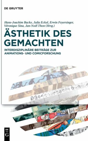 PUBLIKATION: Ästhetik des Gemachten. Interdisziplinäre Beiträge zur Animations- und Comicforschung